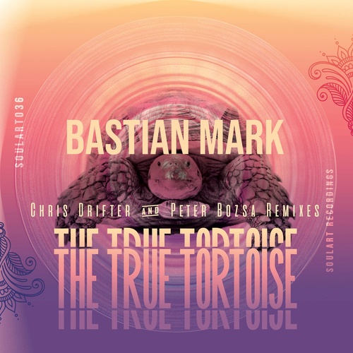 Bastian Mark - The True Tortoise [SOULART036]
